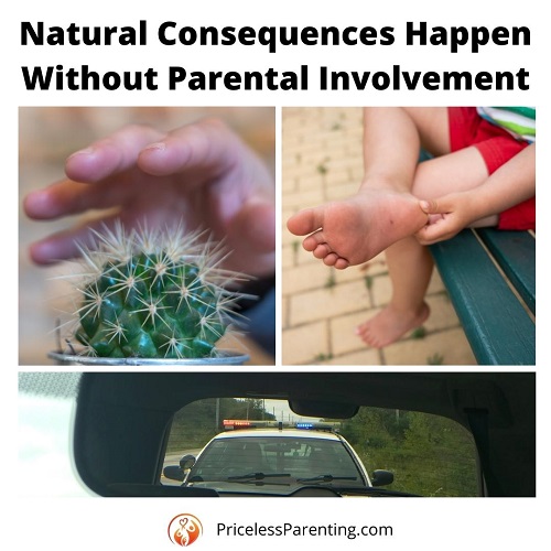 Natural Consequences - Touching Cactus, Getting Sliver When Barefoot, Police Traffic Stop